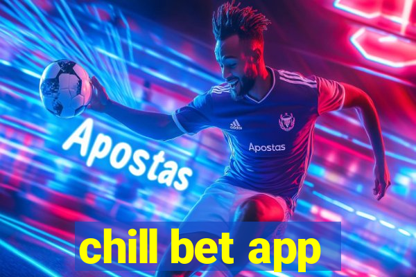 chill bet app